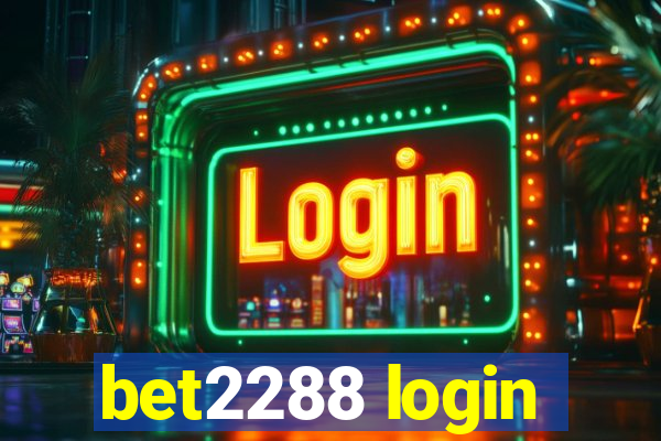 bet2288 login